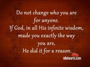 Do not change for anyone!