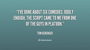 ve done about six comedies. Oddly enough, the script came to me from ...