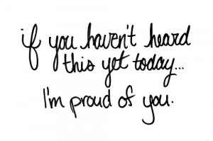 so Proud of You Quotes