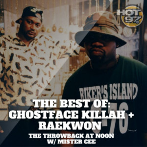 ... Cee’s Throwback at Noon: The Best of Ghostface Killah and Raekwon