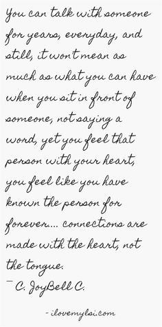 ... you feel that person with your heart, you feel like you have known the