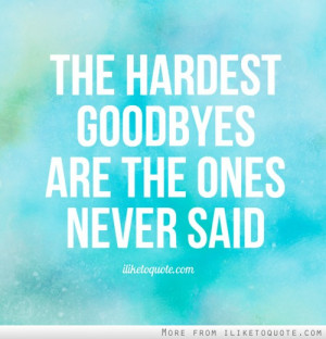 Saying Goodbye Quotes Loved...
