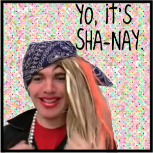 ... of his more famous alter-ego,the girl with two eyebrows. SHANAYNAY