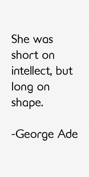 George Ade Quotes amp Sayings