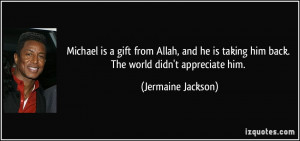 Michael is a gift from Allah, and he is taking him back. The world ...