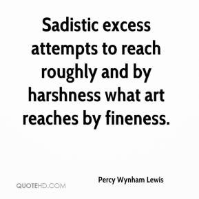 Percy Wynham Lewis - Sadistic excess attempts to reach roughly and by ...