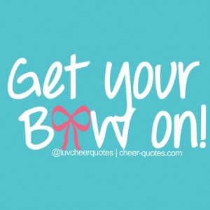 Get your Bow on! #cheerquotes #cheerleading #cheer #cheerleader Bows ...