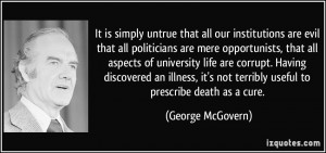 It is simply untrue that all our institutions are evil that all ...