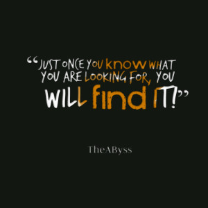 Quotes Picture: just once you know what you are looking for, you will ...