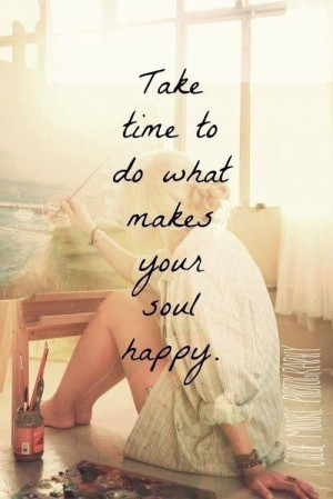 what makes your soul happy...