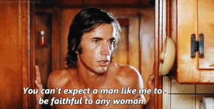... expect a man like me to be faithful to any woman. Urban Cowboy quotes