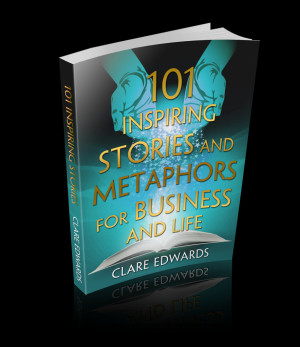 101 Inspiring Stories and Metaphors for Business and Life