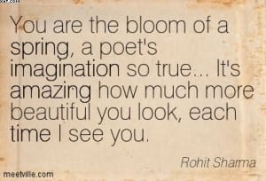 you-are-the-bloom-of-a-spring-a-poets-imagination-so-true-its-amazing ...