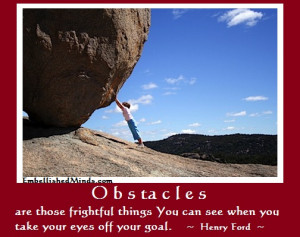 ... quotes obstacles Inspirational Quotes: Obstacles are those Frightful