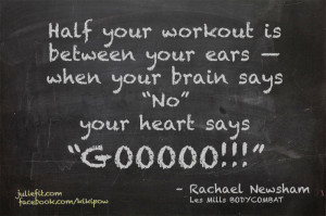 Half the workout is between your ears