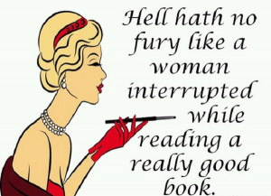 Never interrupt a woman reading a good book!