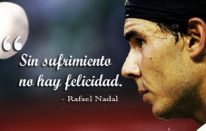 nadal, quote, rafael nadal, spanish, tennis, tennis player