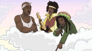 Pac is chillin in heaven with Jimi and Bob: