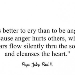Its-better-to-cry-than-to-be-angry-because-anher-hurts-others-while ...