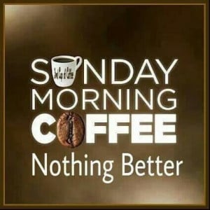 Sunday Morning Coffee