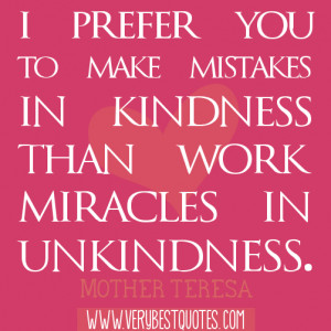 Prefer You To Make Mistakes In Kindness than Work Than Work Miracles ...