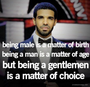of birth being a man is a matter of age but being a gentleman is a ...