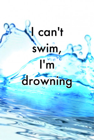 help me breathe againI can’t swimI’m drowningin this pain and ...