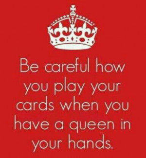 Be careful how you play your cards..