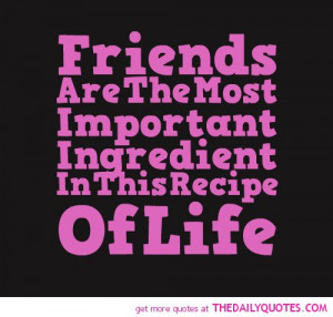friends-most-important-part-life-quotes-sayings-pictures.jpg