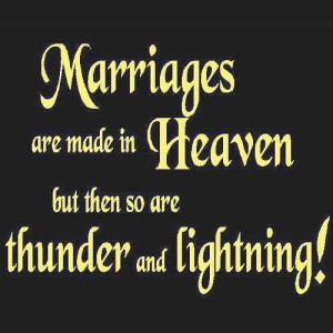 Marriages Are Made In Heaven