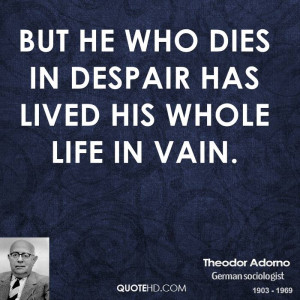 Theodor Adorno Life Quotes