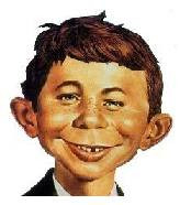 Alfred E. Newman, a make believe cartoon character invented to say ...