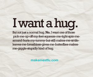 Want To Hug You Quotes I want a hug