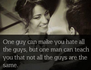 not all the guys are the same.