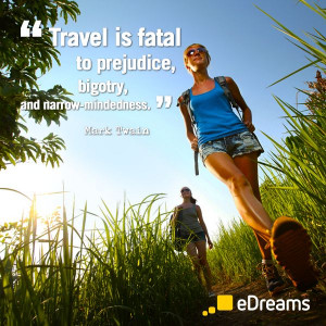 Travel is fatal to #prejudice... #quotes