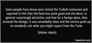 Some people Franz knew once visited the Turkish restaurant and ...