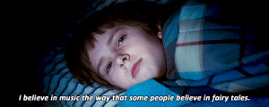 ... The way that some people believe in fairy tales. August Rush quotes