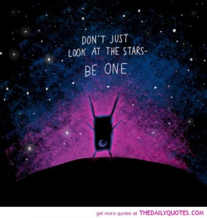 Don’t Just Look At The Stars | The Daily Quotes | We Heart It