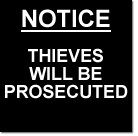 Notice Thieves Will Prosecuted