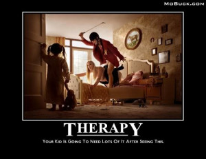Psychotherapy - Therapy for Psychos?