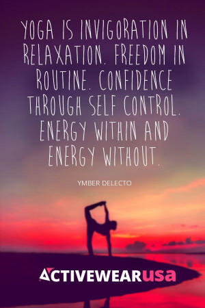 ... through self control. Energy within and energy without” #yoga Quote