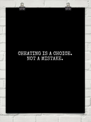 Cheating is a choice. not a mistake. #383826 - Behappy.me