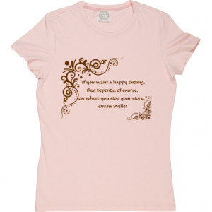 Orson Welles Happy Ending Quote Baby Pink Women's T-Shirt. If you want ...