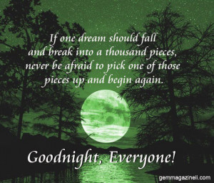 If one dream should fall and break into a thousand pieces, never be ...