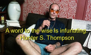 Hunter s thompson, quotes, sayings, wise, best, quote