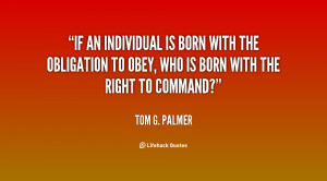 If an individual is born with the obligation to obey, who is born with ...