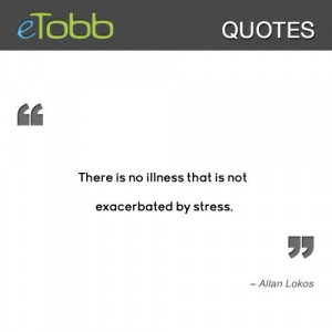 ... is no #illness that is not exacerbated by #stress 