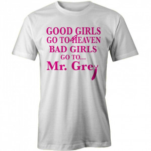 Home FIFTY SHADES OF BAD GIRLS TO MR GREY T-shirt