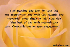 ... both of you with warmth and care. Congratulations on your engagement