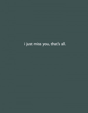 Do!! I miss you so much!! But you're not there so I might as well ...